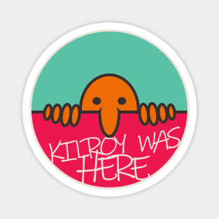 Kilroy Was Here Magnet